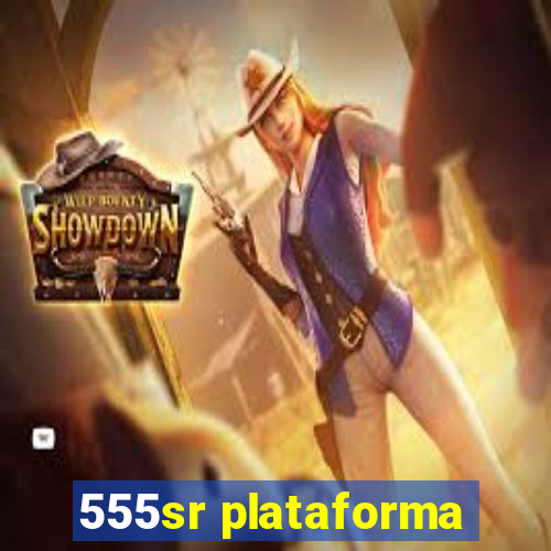 555sr plataforma